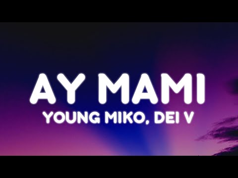 Young Miko, Dei V - ay mami (Letra/Lyrics) | att.