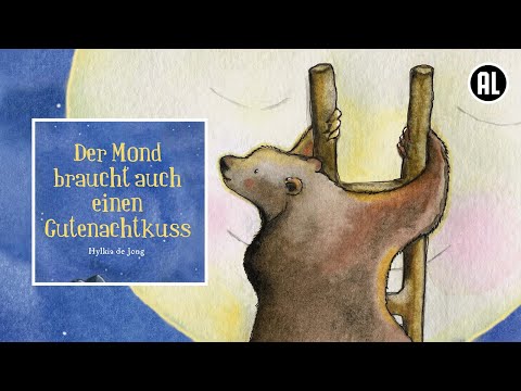 DER MOND BRAUCHT AUCH EINEN GUTENACHTKUSS | Kindergeschichte | Vorlesen für Kleinkinder