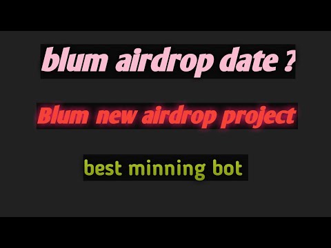 blum new project || Blum listing date || Blum airdrop confirm