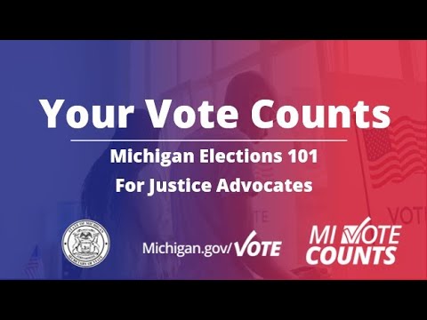 MI Vote Counts: Elections 101 for Justice Advocates