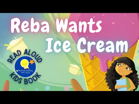 Reba Wants Ice Cream - Read Aloud Kids Book - A Bedtime Story with Dessi!