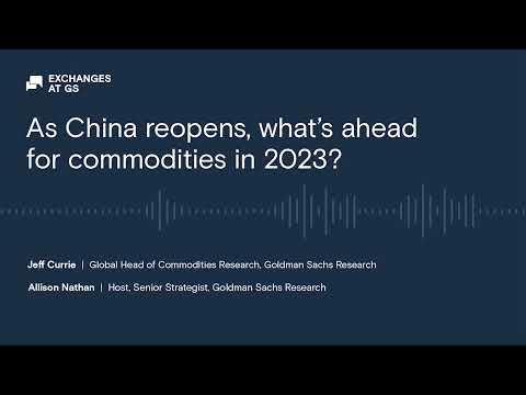 As China reopens, what’s ahead for commodities in 2023?