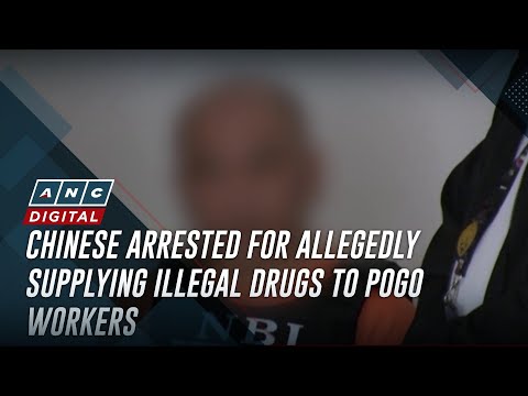 Chinese arrested for allegedly supplying illegal drugs to POGO workers | ANC