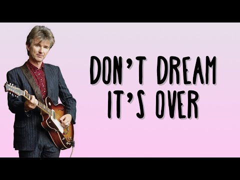 Crowded House - Don’t Dream It’s Over (Lyrics)