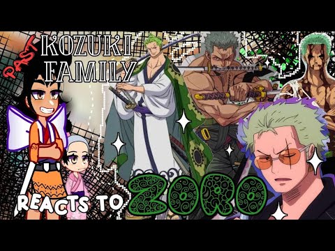 Past Kozuki Family react to Zoro || ONE PIECE || Azzhe Azzhe