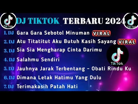 DJ TIKTOK TERBARU 2024 || DJ GARA GARA SEBOTOL  MINUMAN || DJ AKU BUTUH KASIH SAYANG ||DJ VIRAL 2024