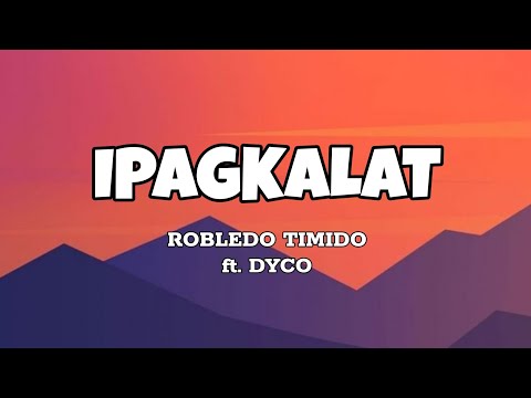 Ipagkalat - Robledo Timido ft. Dyco (Lyrics)