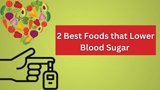 2 Best Foods that Lower Blood Sugar | Best Foods for Diabetics Patients