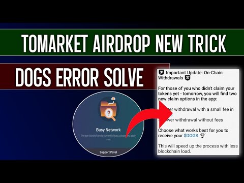 DOGS BUSY NETWORK ERROR SOLUTION | TOMARKET AIRDROP TRICK | MAJOR AIRDROP REFER