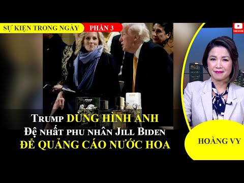 Trump dùng hình ảnh Đệ nhất phu nhân Jill Biden để quảng cáo nước hoa | Phần 3📺Sự Kiện