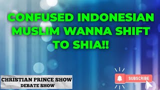 Confused indonesian muslim wanna shift to shia!!_ christianprinceshow