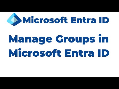 13. How to Manage Groups in Microsoft Entra ID | Microsoft Entra ID