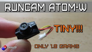 New RunCam Atom-W: A new format tiny camera. How does it perform?