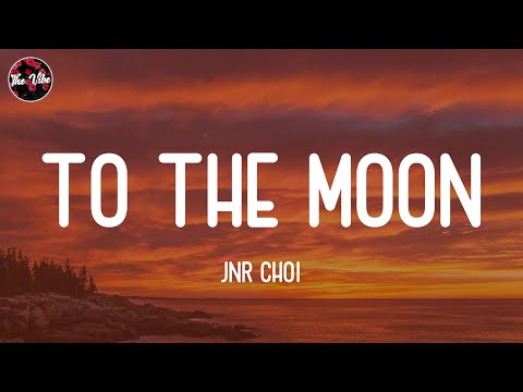 Jnr Choi - TO THE MOON (Lyrics)