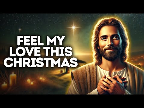 Feel My Love This Christmas | God Says | God Message Today | Gods Message Now | God Message