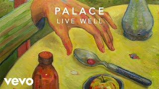 Palace - Live Well (Official Audio)