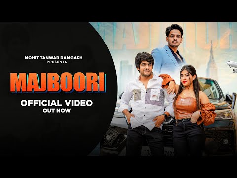 Majboori (माडे टाइम में जो हुई मजबूरी याद है) Official Video ~ Mohit Tanwar ~ Mansi ~ Mohit Rathi