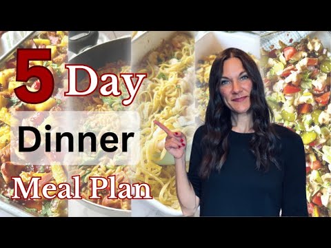 DINNER MENU IDEAS | 5 DAY MEAL PLANNING FOR THE WEEK