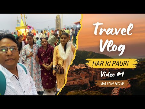 Har ki Pauri, Haridwar: A Divine Dip in the Ganga | Travel Vlog #1, Story By Rakesh