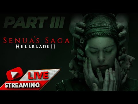 Senua's Saga: Hellblade II (LiveStream Part 3)