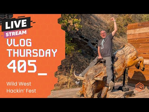 VLOG Thursday 405: Wild West Hackin' Fest