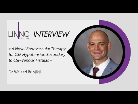 Waleed Brinjikji interview_Endovascular Therapy for CSF Hypotension Secondary to CSF-Venous Fistulas