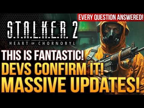 STALKER 2 - Devs Confirm MASSIVE New Details! All New Updates! Every Question Answered!