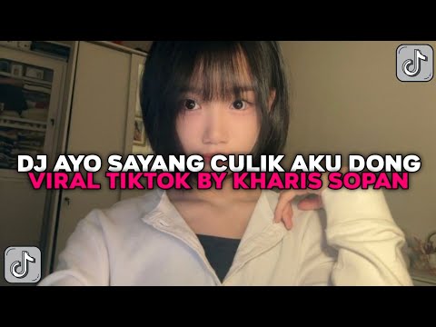 DJ AYO SAYANG CULIK AKU DONG AKU BOSAN DI RUMAH CUMAN BENGONG BY KHARIS SOPAN VIRAL TIKTOK 2024 !!!