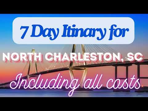 North Charleston SC 7 Day Trip Itinerary Including Costs and Transport - North Charleston SC 2024