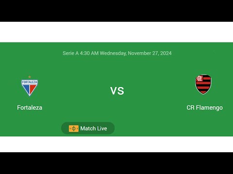 Fortaleza VS CR Flamengo | Serie A | Football Live Match Score today