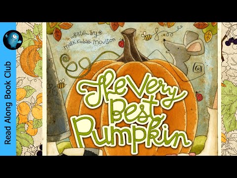 The Very Best Pumpkin 🍂 A FALL STORY Read Aloud