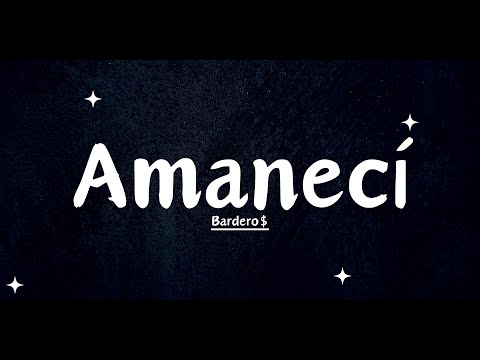 BARDERO$ - Amanecí (Letra)