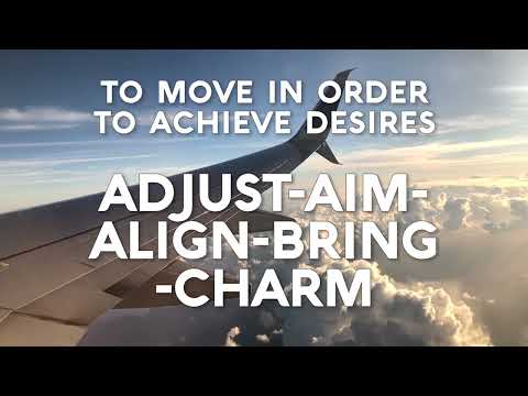 Switchwords to move in order to achieve desires - ADJUST-AIM-ALIGN-BRING-CHARM