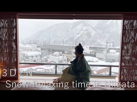 Relaxing Snow Time in Niigata,Japan  (3D2N winter itinerary）