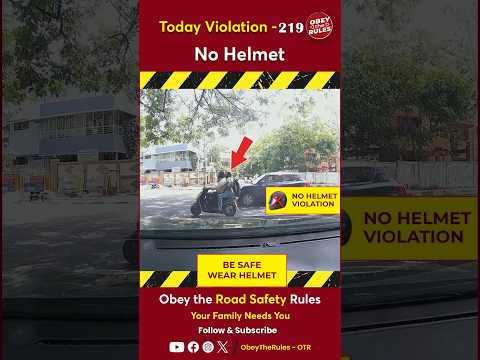 TODAY VIOLATION -219 Kindly Wear Helmet for your Safety #otr #obeytherules #chennaitrafficpolice