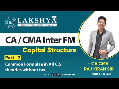 CAPITAL STRUCTURE PART 2-COMMON FORMULAE IN ALL C.S THEORIES WITHOUT TAX||CA/CMA INTER FM||