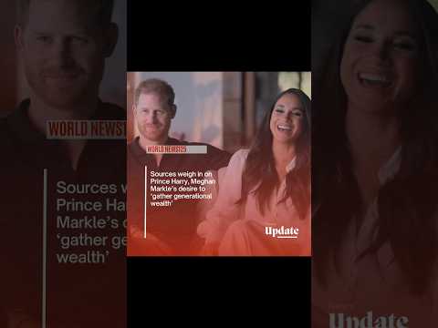 Prince Harry, Meghan Markle wanting ‘generational wealth’ for Archie, Lilibet#shorts #viralvideo