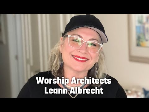 Worship Architects: Leann Albrecht