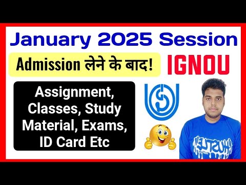 Ignou January 2025 Session: Exam, Assignment, Classes, Study Material, ID Card| IGNOU Admission 2025