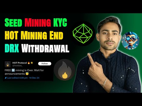 Seed Mining Face Kyc || Hot Mining End || DRX Token Withdrawal | Crypto News