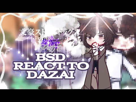 •BSD REACT TO DAZAI | PART 3 | Bungou Stray Dogs Gacha•