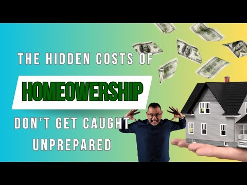 The Hidden Costs of Homeownership: Are You Prepared?