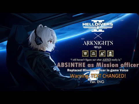 [Helldivers 2 MOD]Absinthe(from Arknights)voice replace Mission Control