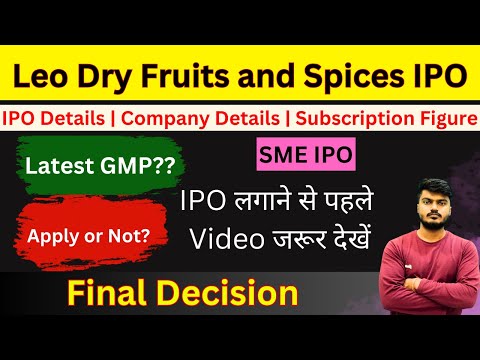 Leo Dry Fruits and Spices IPO | Final Decision | Latest GMP | Apply or Not ? | SME IPO