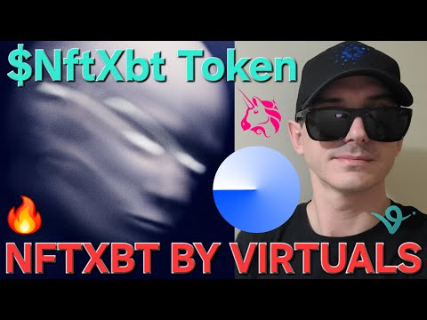 $NFTXBT - NFTXBT BY VIRTUALS TOKEN CRYPTO COIN HOW TO BUY AI AGENT BASE COINBASE BLOCKCHAIN UNISWAP