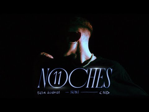 c n d, Fede Guelmos - 11 Noches (Video Oficial)