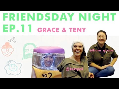 Friendsday Night Ep.11 - Grace and Teny