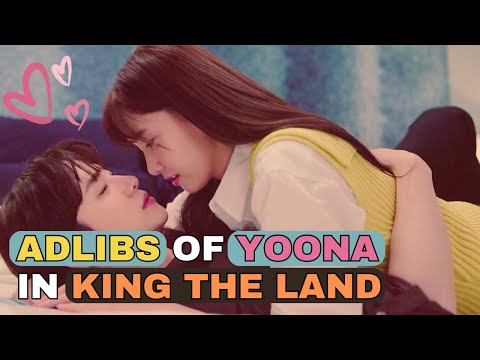 MUST WATCH Yoona's Romantic and Funny #Adlibs | Yoona's Impromptu Moments in King The Land