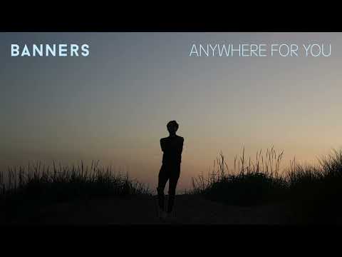 BANNERS - Anywhere For You (Official Visualizer)