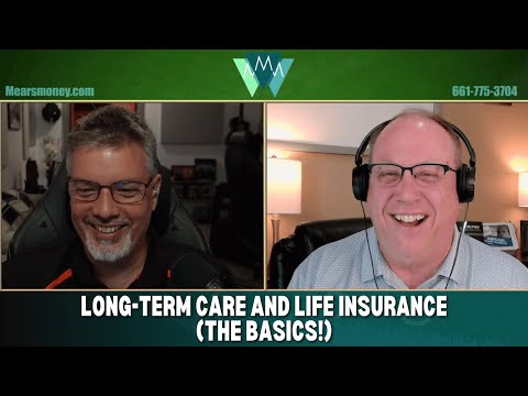 Long-Term Care and Life Insurance: The Basics You Must Know